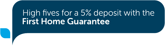 High fives for a 5% deposit with the First Home Guarantee